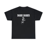 Dare Bares - T-Shirt - Witty Twisters Fashions